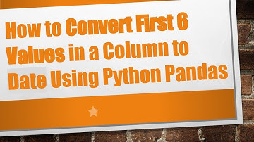 How to Convert First 6 Values in a Column to Date Using Python Pandas
