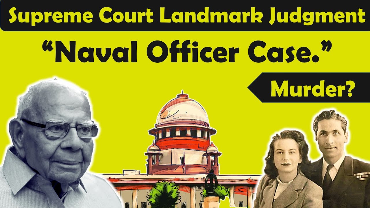 "Naval Officer Case" | Murder or Culpable Homicide? | SC Landmark judgment | Section 302, 304 IPC.