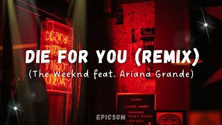 Die For You (Remix) - The Weeknd feat  Ariana Grande (letra e tradução/legendado)