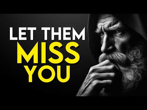STOIC PRINCIPLES on How To Make Them MISS YOU Badly | Better With Stoicism