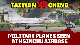 Live: Military planes seen at Taiwan's Hsinchu airbase after Chinese military drills announcement