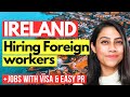Ireland Hiring Foreigners | How to Apply for Jobs in Ireland - Visa| Easiest Countries PR if not UK
