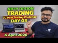 (Day 03) : 30 Days Option Trading Challenge | 06 April 2026 | Nifty Options