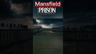 Mansfield Prison one place you won’t sleep at!!!