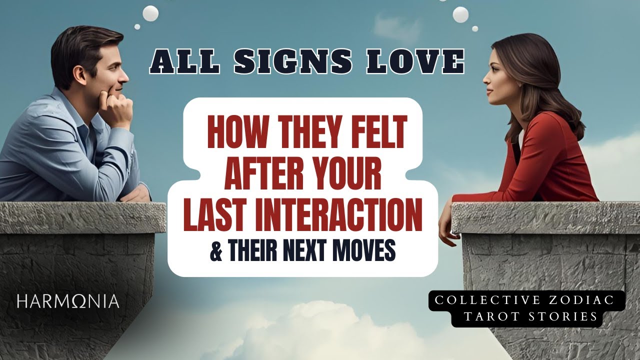 ALL SIGNS LOVE 💗 How Did They Feel After Your Last Interaction? 🔥 & Their Next Moves