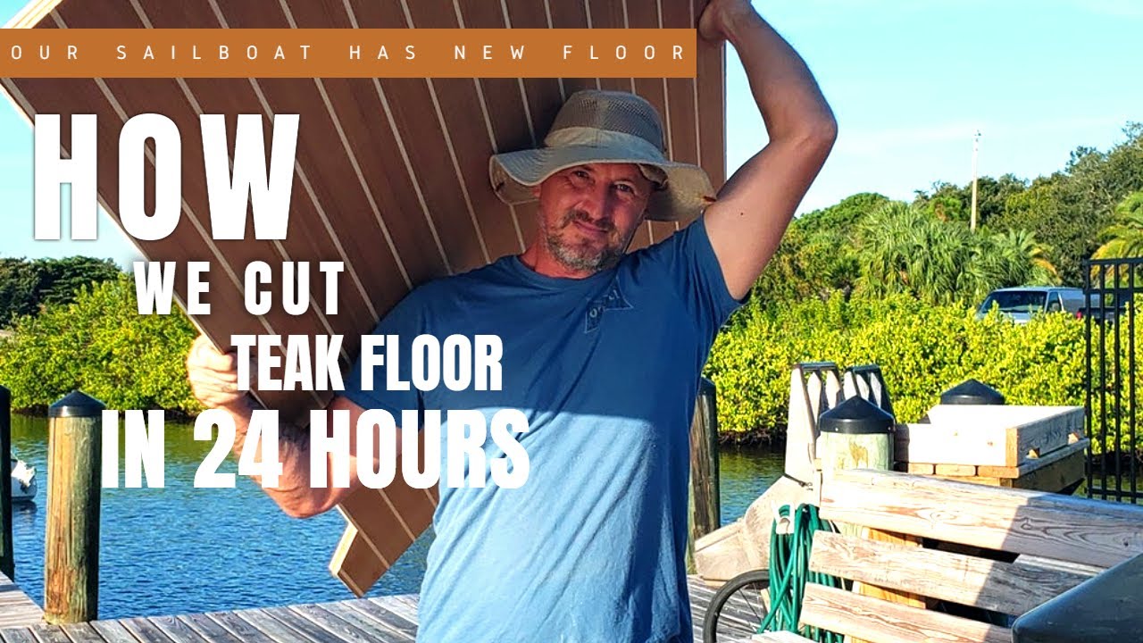 Sailboat Refit[Ep.15]: WE CUT NEW TEAK FLOOR IN JUST 1 DAY ! Have to finish it in 5 days