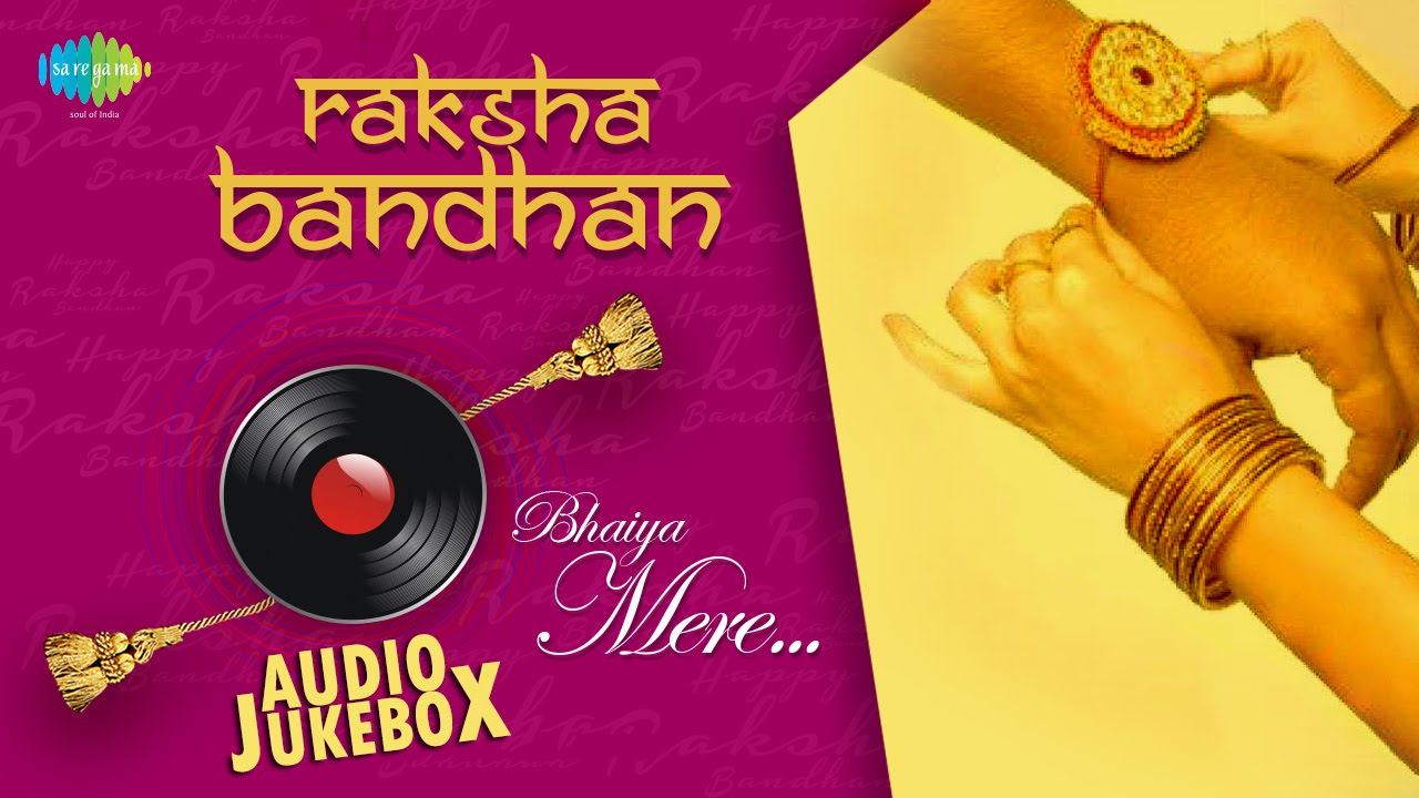 Raksha Bandhan | Bhaiya Mere | HD Song Jukebox - YouTube