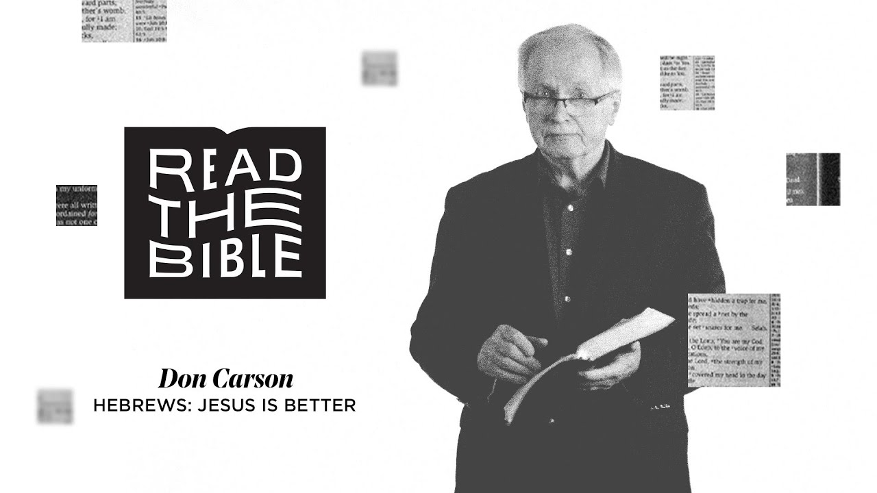 Don Rson Spark Bible | Don Carson | Hebrews: Jesus is Better