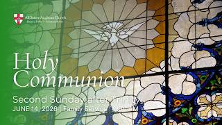 Holy Communion | Second Sunday after Trinity | Family Service | June 14, 2026