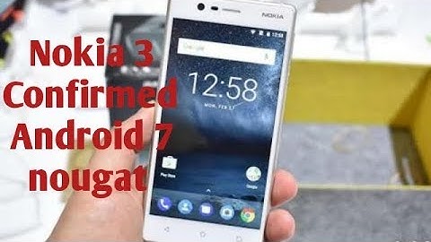 Nokia 3 | Android 7.0 Nougat Official video
