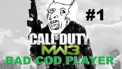 MW3 - Bad COD Player 1