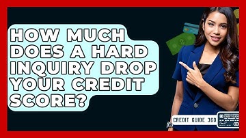 How Much Does A Hard Inquiry Drop Your Credit Score? - CreditGuide360.com