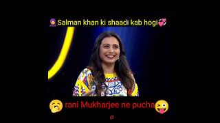 ?Salman Khan ki shaadi kab hogi | Rani Mukherjee ne pucha? shorts shortsvideo youtubeshorts