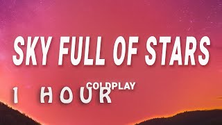 [ 1 HOUR ] Coldplay - A Sky Full Of Stars (Lyrics)