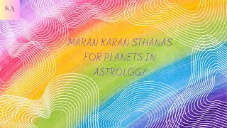 MARAN KARAN STHANAS FOR PLANETS IN ASTROLOGY.