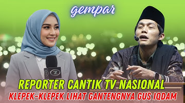 Gus iqdam terbaru - GEMPAR Reporter cantik TV Nasional klepek-klepek lihat gantengnya gus iqdam