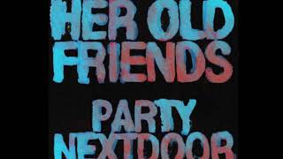 Partynextdoor - Her Old Friend (Official Audio) #heroldfriend #partynextdoor