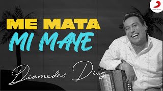 Me Mata Mi Maye, Diomedes Díaz, Video Oficial