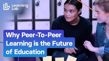 Why Peer-To-Peer Learning is the Future of Education?