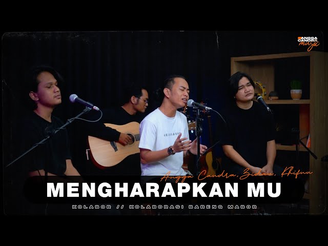 MENGHARAPKAN MU - ANGGA CANDRA FT.  ZIDAN & KHIFNU class=