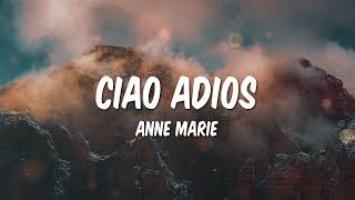 CIAO ADIOS - ANNE MARIE | LYRICS