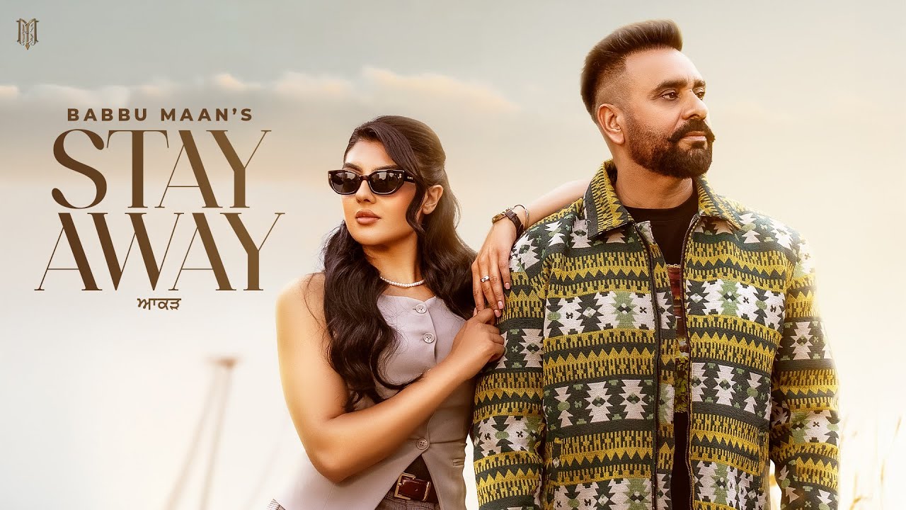 ਆਕੜ - Stay Away (Official Music Video) - Babbu Maan