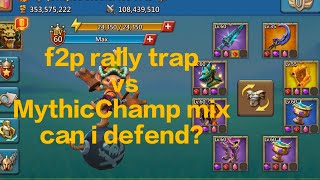 350m f2p rally trap against Mythic champ mix rally - Lords Mobile #lordsmobile #f2prallytrap