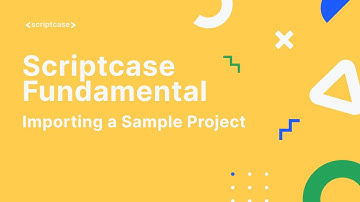 Scriptcase Fundamental Course - 1.3 Importing a Sample Project