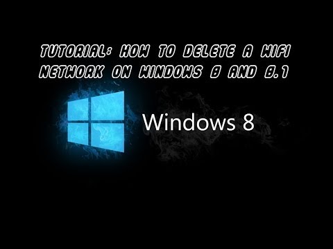 Tutorial: How to delete a wifi network on windows 8, 8.1 and 10