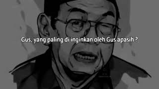 Pesan Gusdur sebelum wafat