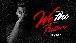 We The Future (Official Video) Arsh Lally | Deejay | Harman.only | Channi | New Punjabi Song 2021