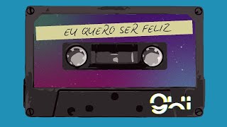 Gui - eu quero ser feliz (Audio)