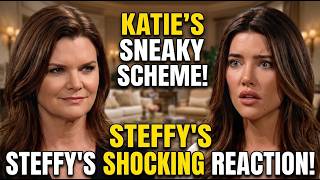 The Bold and the Beautiful Weekly Predictions: Katie’s SNEAKY Scheme & Steffy’s HYSTERICAL Reaction!