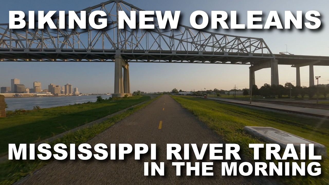 Mississippi River Trail in the A.M. : Biking New Orleans - YouTube