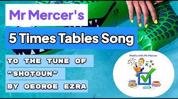 5 Times Tables Song (To "Shotgun" By George Ezra) [NEW EDIT]