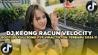 DJ KEONG RACUN VELOCITY BOOTLEG FYP VIRAL TIKTOK 2026 TERBARU REMIX DARNA GVNBY FULLBASS MENGKANE
