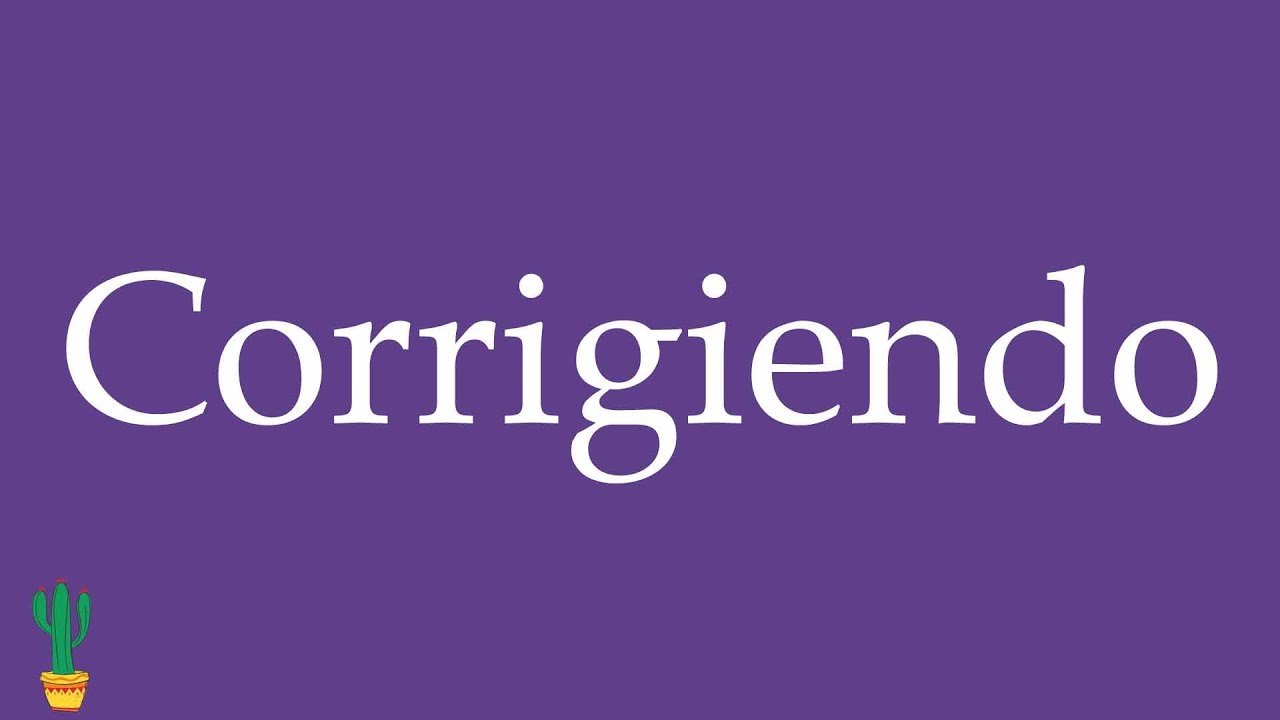 How to Pronounce ''Corrigiendo'' (Correcting) Correctly in Spanish 🇲🇽