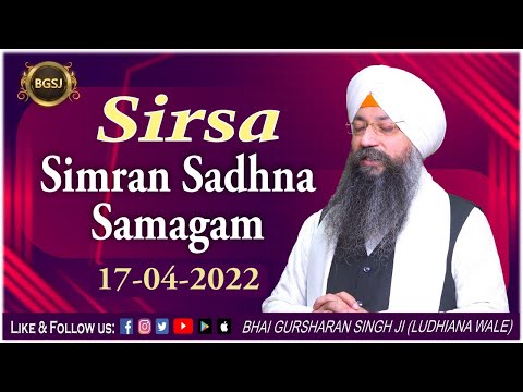 LIVE Sirsa Simran Sadhna Samagam (17/04/22) | Bhai Gursharan Singh Ji (Ludhiana Wale) | HD