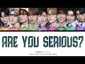 싸이커스 xikers 'Are You Serious?' Lyrics (Kan/Rom/Eng Color Coded Lyrics)