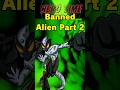 Omnitrix banned alien part 2 #ben10 #omnitrix