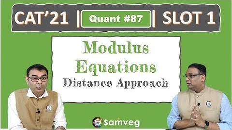Quant #87 | CAT 2021 Solution | Slot 1 | Distance Approach (Modulus Equations)