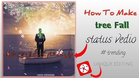 How To Make #TreeFall (Square Size) WhatsApp Status Video In KineMaster [Hindi Urdu ] 2021