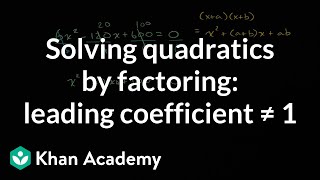 Solving quadratics by factoring: leading coefficient Ã¢Â  Â  1 | High School Math | Khan Academy