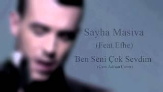 Sayha Masiva (Feat.Efhe) - Ben Seni Çok Sevdim (Cem Adrian Cover) Resimi