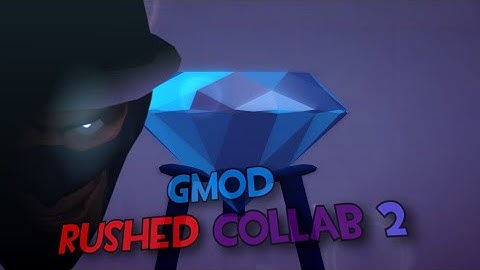 The Diamond Heist [GMOD Rushed Collab 2]