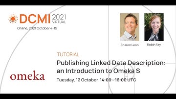 Tutorial 1: Publishing Linked Data Description: an Introduction to Omeka S