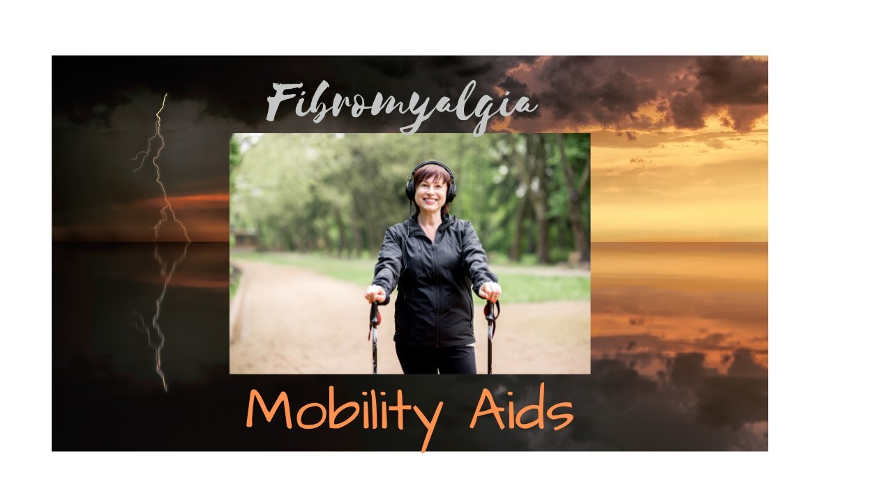 Fibromyalgia and Mobility Aids YouTube