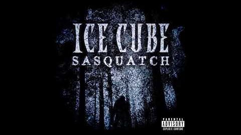 Ice Cube - Sasquatch