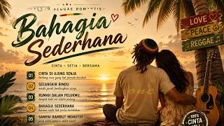 Reggae Romantis Indonesia 2026 ❤️ Lagu Cinta Santai Bikin Baper | Bahagia Sederhana Full Album