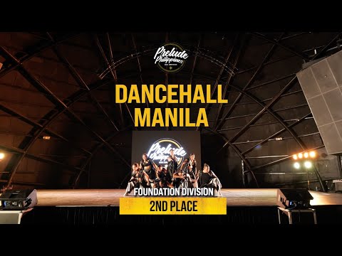 [2ND PLACE] Dancehall Manila - Foundation Div | Prelude National Finals 2024 || #PreludeManila2024